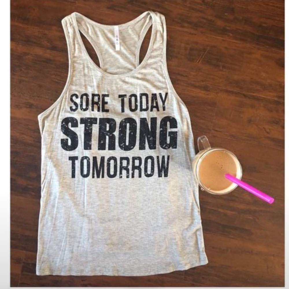 Sore today Strong Tomorrow Tank